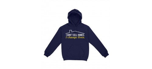 Apparel - Real Estate Hoodie Navy with I Don't Sell Homes I Change Lives