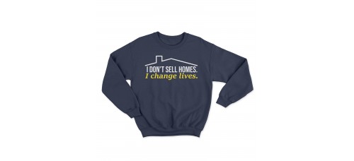 Apparel - Real Estate Crewneck Sweatshirt Navy with I Don't Sell Homes I Change Lives