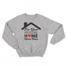 Apparel - Real Estate Crewneck Sweatshirt Sport Grey with I'm Your Professional Home Match Maker
