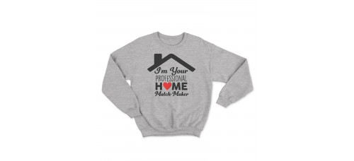 Apparel - Real Estate Crewneck Sweatshirt Sport Grey with I'm Your Professional Home Match Maker