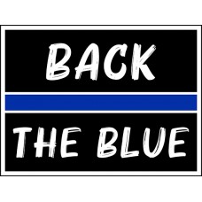 Law Enforcement - Back the Blue Stripe - 18x24x4mm Coroplastic Black & Blue on White Law Enforcement - Back the Blue Stripe - 18x24x4mm Coroplastic Black & Blue on White