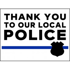 Law Enforcement - Thank You Police - 18x24x4mm Coroplastic Black & Blue on White Law Enforcement - Thank You Police - 18x24x4mm Coroplastic Black & Blue on White