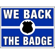 Law Enforcement - We Back The Badge - 18x24x4mm Coroplastic Black & Blue on White