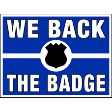 Law Enforcement - We Back The Badge - 18x24x4mm Coroplastic Black & Blue on White Law Enforcement - We Back The Badge - 18x24x4mm Coroplastic Black & Blue on White