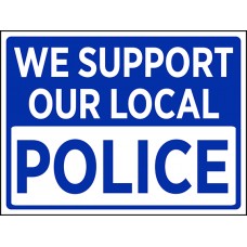 Law Enforcement - We Support Our Local Police - 18x24x4mm Coroplastic Blue on White