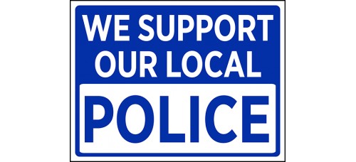 Law Enforcement - We Support Our Local Police - 18x24x4mm Coroplastic Blue on White