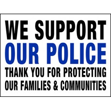 Law Enforcement - We Support Our Police Thank You - 18x24x4mm Coroplastic Black & Blue on White