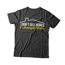 Apparel - Real Estate T-Shirt Black with I Don't Sell Homes I Change Lives