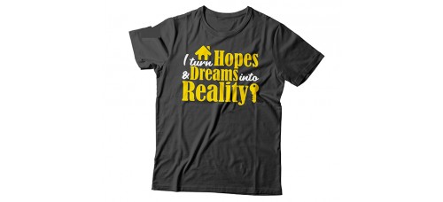 Apparel - Real Estate T-Shirt Black with I Turn Hopes & Dreams Into Reality