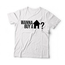 Apparel - Real Estate T-Shirt White with Wanna Buy A House