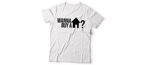 Apparel - Real Estate T-Shirt White with Wanna Buy A House