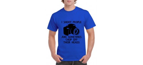 Apparel - Stock Design T-Shirt Blue with I Shoot People and Sometimes Chop Off Their Heads