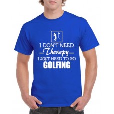 Apparel - Stock Design T-Shirt Blue with I Don't Need Therapy I Just Need To Go Golfing