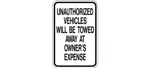 Traffic Control - Unauthorized Vehilcles Will Be Towed Away At Owners Expense .080 Reflective Aluminum